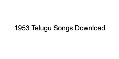 1953 Telugu Songs Download Old hits